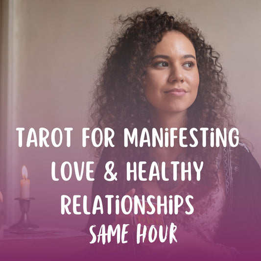 Manifesting Love & Healthy Relationships Tarot Reading - Attract True Love, Soulmate and Positive Energy - Spiritual Tarot for Romance